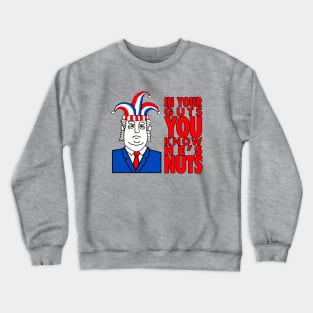 In Your Guts You Know He's Nuts - Anti-Trump Crewneck Sweatshirt